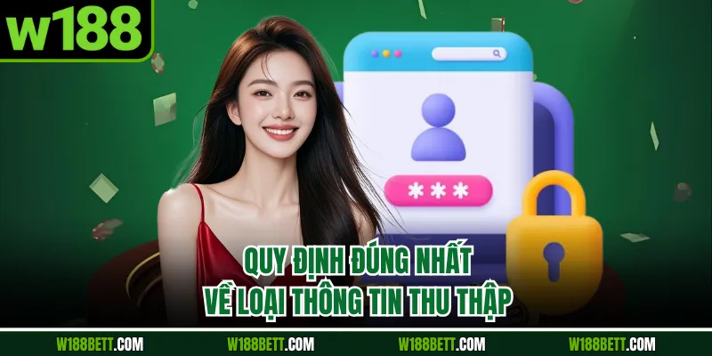 Quy định đúng nhất về loại thông tin thu thập